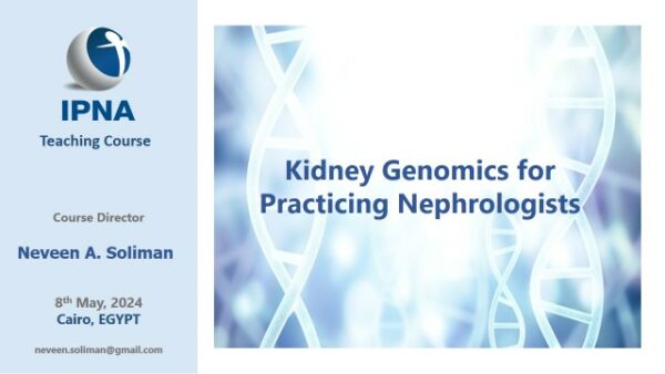 IPNA TC flyer_Kidney Genomics for practicing nephrologists_Cairo 2024